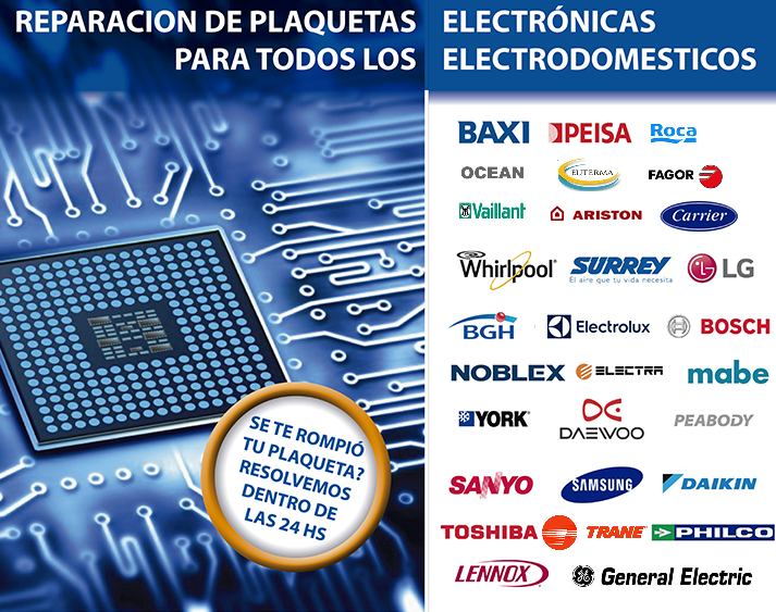 Reparación de plaquetas electrónicas para electrodomésticos - Servicio técnico especializado para marcas: Baxi, Peisa, Roca, Ocean, Euterma, Fagor, Ariston, Carrier, Whirlpool, Surrey, LG, BGH, Electrolux, Bosch, Noblex, Electra, Peabody, Sanyo, Samsung, Daikin, Toshiba, Philco, Lennox, General Electric